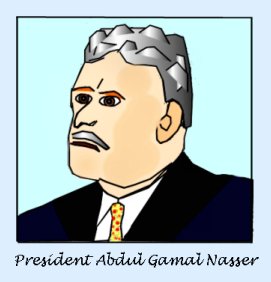 Gamal Abdal Nasser, President of Egypt, was extremely popular among his people at first, having overthrown the king and limiting British influence, ... - nasser